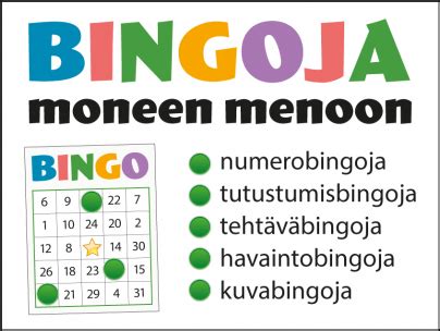 Bingoja moneen menoon, esim. numerobingoja ja tutustumisbingoja.